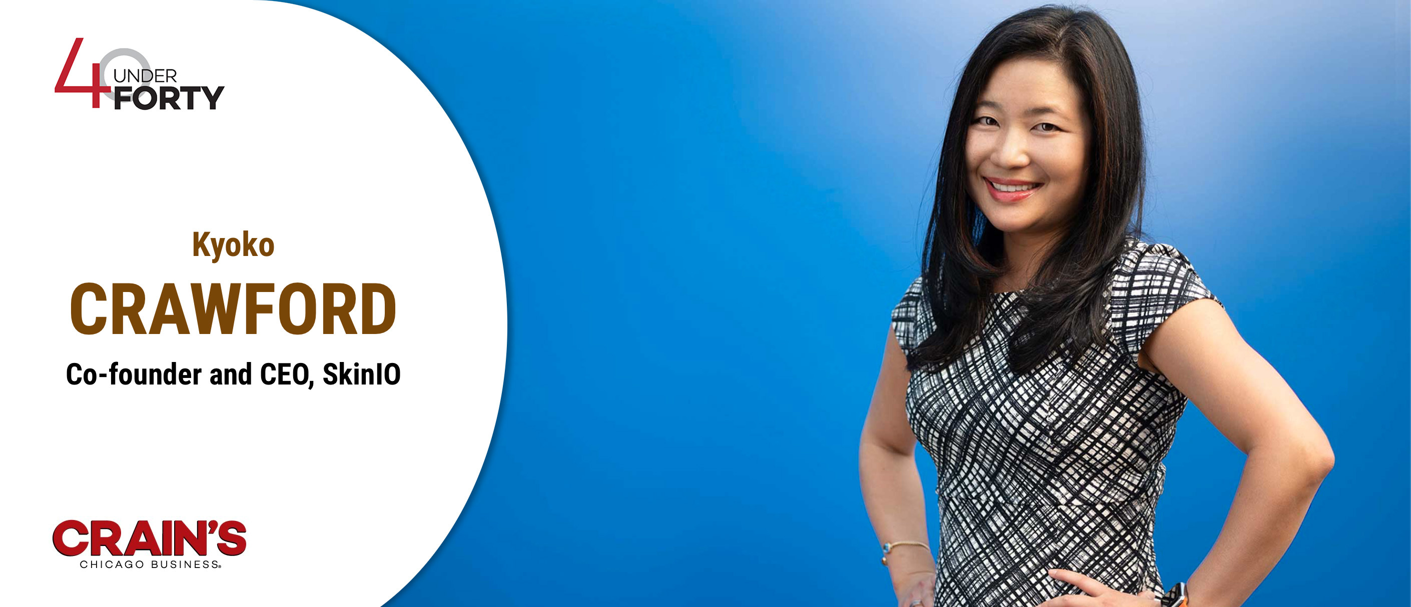 SkinIO CEO Kyoko Crawford Named One of Chicago’s 40 Under 40 by Crain’s Chicago Business