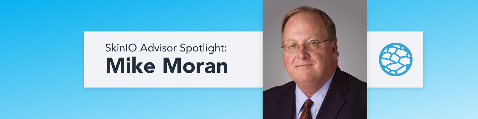 SkinIO Advisor Spotlight: Mike Moran